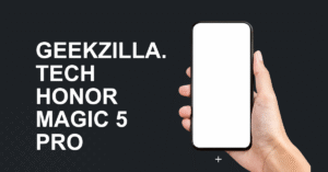 geekzilla.tech honor magic 5 pro