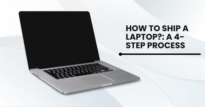How To Ship A Laptop